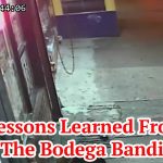 Lessons Learned From The Bodega Bandit