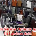 When Defensive Options Are Used In Lawless Acts