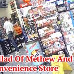 The Ballad Of Methew And The Convenience Store