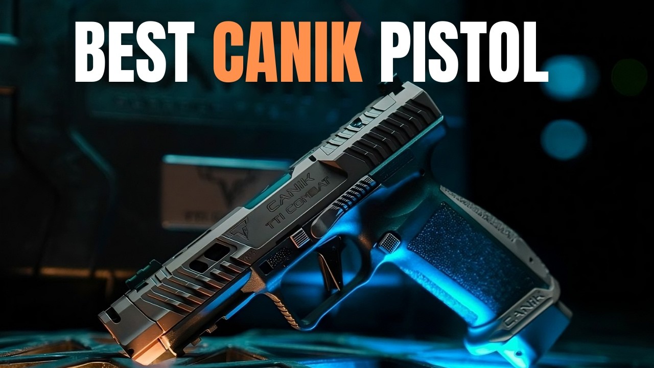 TOP 4 Best Canik Pistols to Buy This 2025: Best Bang for The Buck!