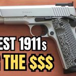 5 Best 1911s For The $$$!