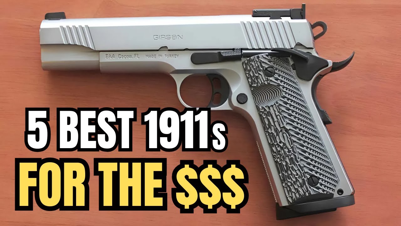 5 Best 1911s For The $$$!