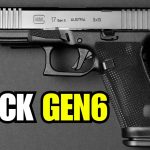 Glock GEN 6 Is OFFICIAL! Here’s What You Need To Know