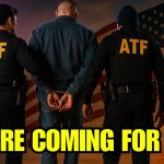 The ATF Is Coming For You If You Own ANY Of These 6 Guns!