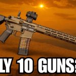 If War Starts Tomorrow — These Are the Only 10 Guns Americans Need!