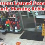 Lessons Learned From An Early Morning Robbery