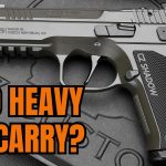Is The New CZ Shadow 2 Carry Too Heavy For Carry?