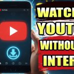 No Internet? Watch YouTube Anyway (Here’s How)